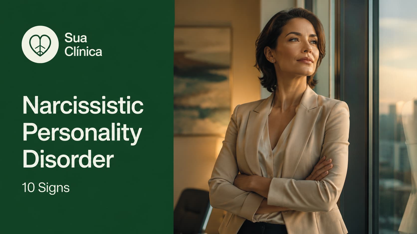 Narcissistic Personality Disorder: 10 Signs — Sua Clínica article cover image showing a confident person by a window