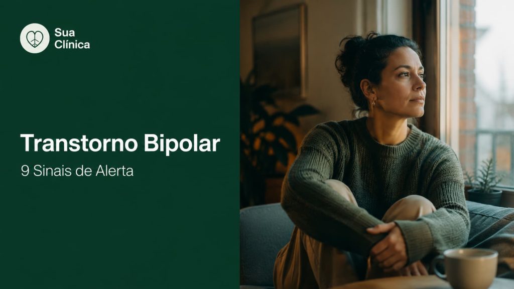 Transtorno Bipolar: 9 Sinais de Alerta — imagem de capa do artigo da Sua Clínica com pessoa em reflexão junto à janela